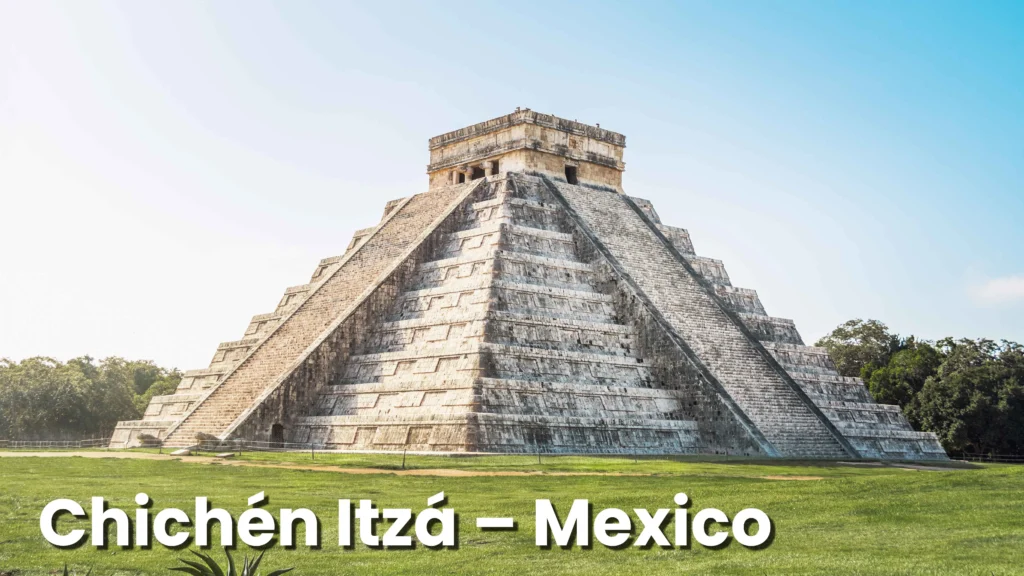 Chichén Itzá – Mexico